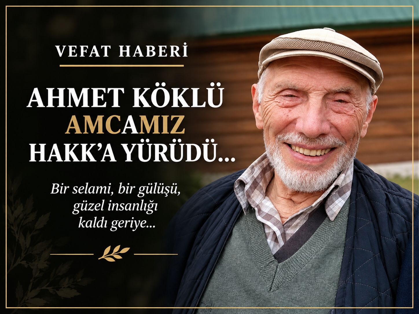 ÇATAK KÖYÜ’NÜN DEĞERLİ BÜYÜĞÜ AHMET KÖKLÜ HAYATINI KAYBETTİ